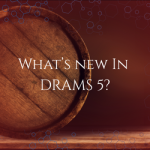What's New in DRAMS 5?